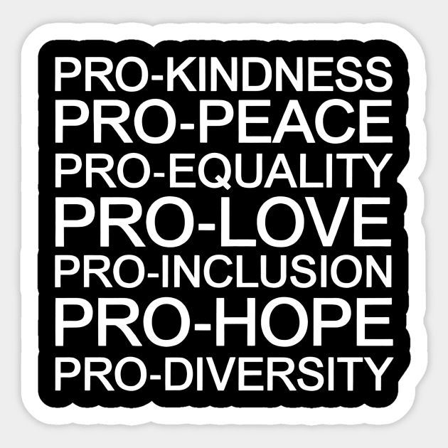 Pro-Kindness-Pro-Peace-Equality-Love-Diversity-Human-Rights Sticker by ArtistTee ⭐⭐⭐⭐⭐